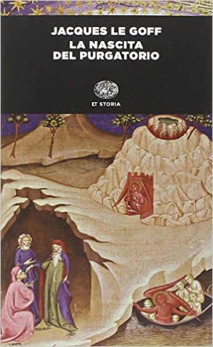 La nascita del Purgatorio di Jacques le Goff pubblicato da Einaudi nel 1982