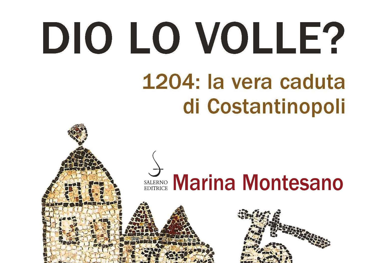 “Dio lo volle?” 1204: la vera caduta di Costantinopoli